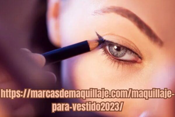 https://marcasdemaquillaje.com/maquillaje-para-vestido2023/