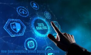 How Data Analytics Drives Decision-Making