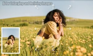 AI for Enlarging and Refining Images