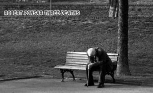 Robert Ponsar Three Deaths