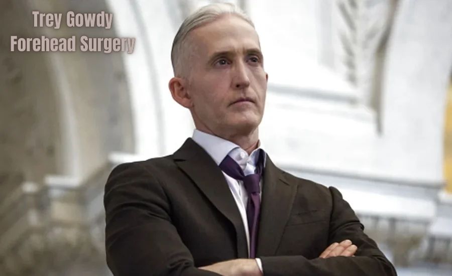 Trey Gowdy Forehead Surgery